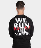 We Run The Streets Longsleeve Tee